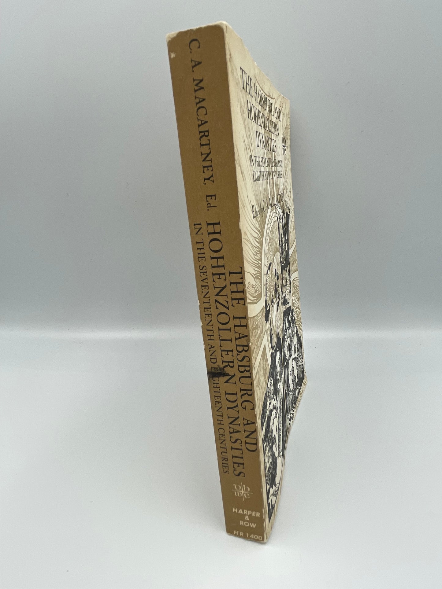 The Habsburg and Hohenzollern Dynasties in the Seventeenth and Eighteenth Centuries by C.A.Macartney