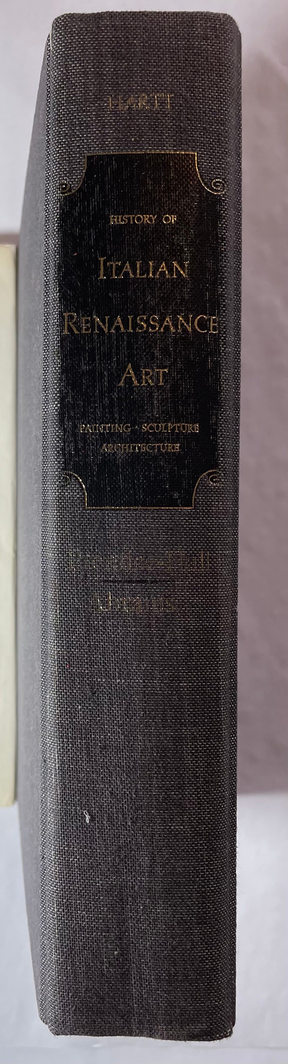 History of Italian Rennaisance Art: Painting, Sculpture, Architecture by Frederick Hart