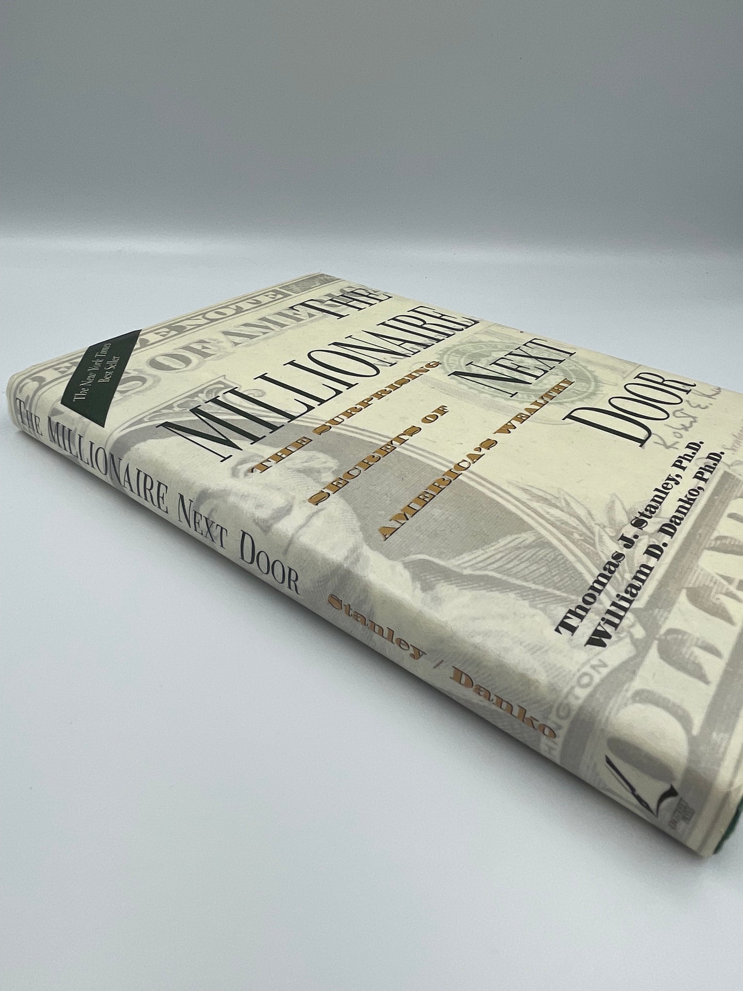 The Millionaire Next Door: The Surprising Secrets of America's Wealthy by Thomas Stanley, Ph.D. & William Danko, Ph.D.