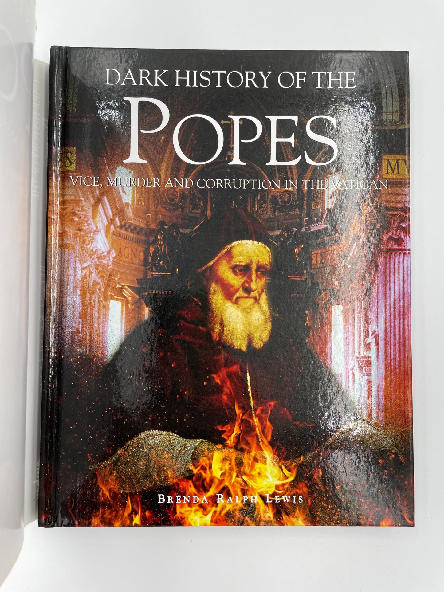 Dark History of the Popes. Vice, Murder and Corruption in the Vatican. By Brenda Ralph Lewis