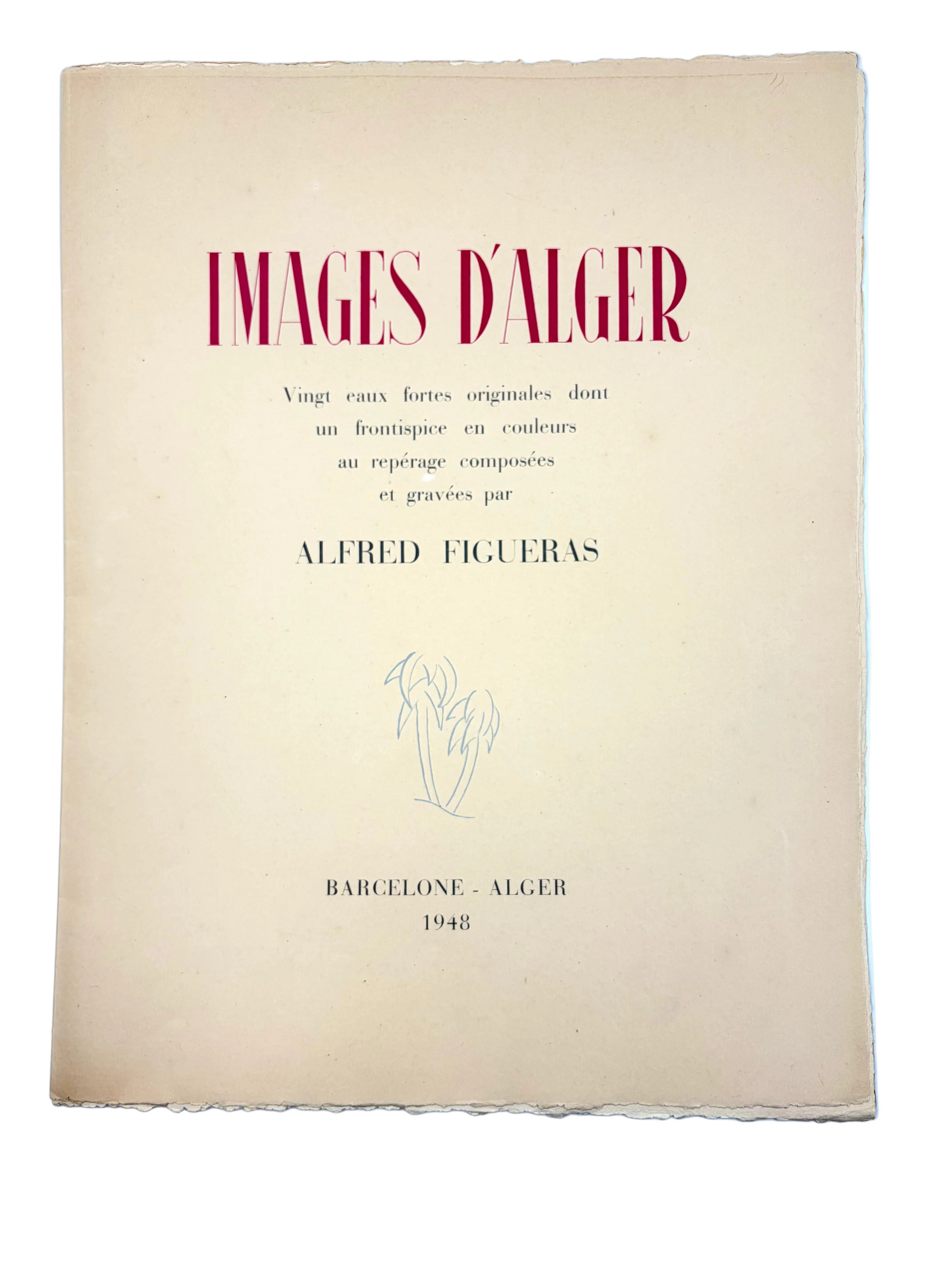 Art portfolio  title page  of 'Images d'Alger' in French text by the artist Alfred Figueras, published by/in 'BARCELONE - ALGER 1948'.