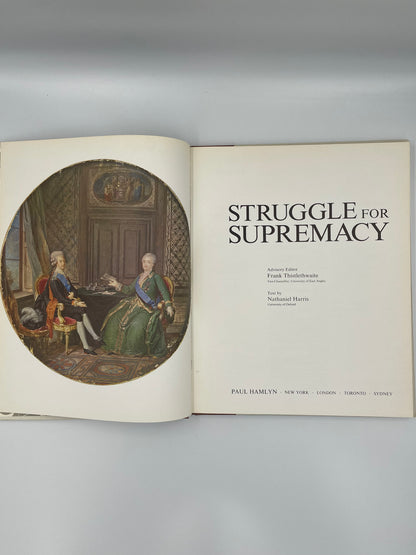 Struggle for Supremacy: 1640–1795 (The New Illustrated History of the World) First English Edition (1969) | Paul Hamlyn | Text by Nathaniel Harris