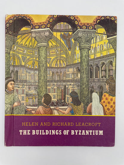 Book Cover photo of The Buildings of Byzantium by Helen and Richard Leacoft