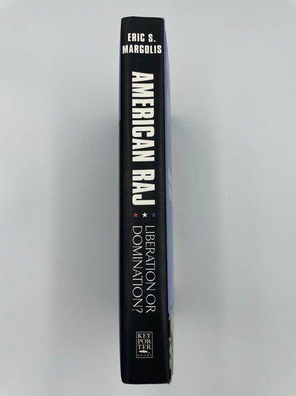 Book spine of "American Raj. Liberation or Domination?" By Eric Margolis
