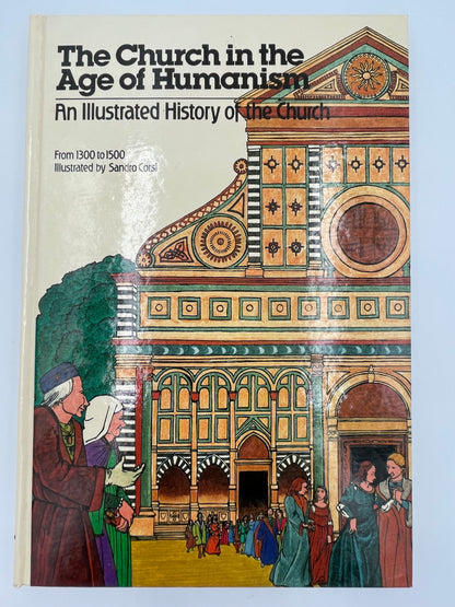 The Church in the Age of Humanism –  An Illustrated History of the Church | 1300–1500 | Winston Press (1981)
