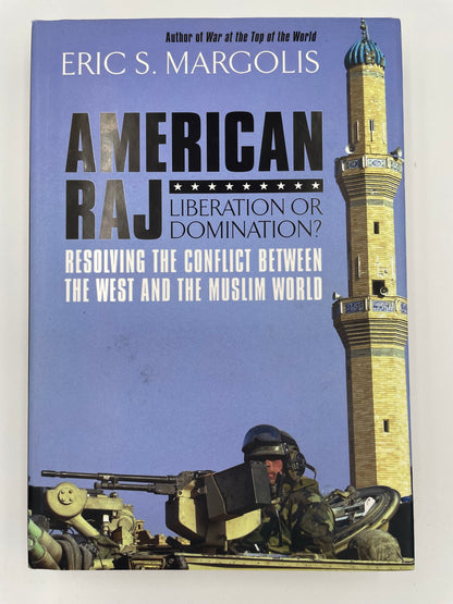  Book Cover of "American Raj. Liberation or Domination?" By Eric Margolis