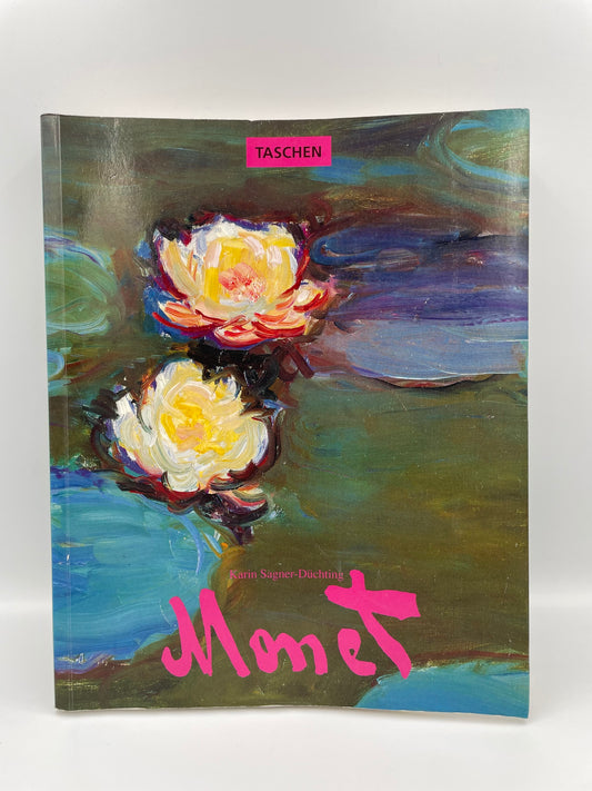 Claude Monet 1840–1926: A Feast for the Eyes by Karin Sagner-Düchtung