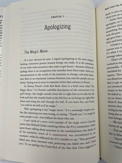 Chapter 7 page on apologizing from "What Got You Here Won't Get You There: How Successful People Become Even More Successful" by
Marshall Goldsmith  with Mark Reiter  
