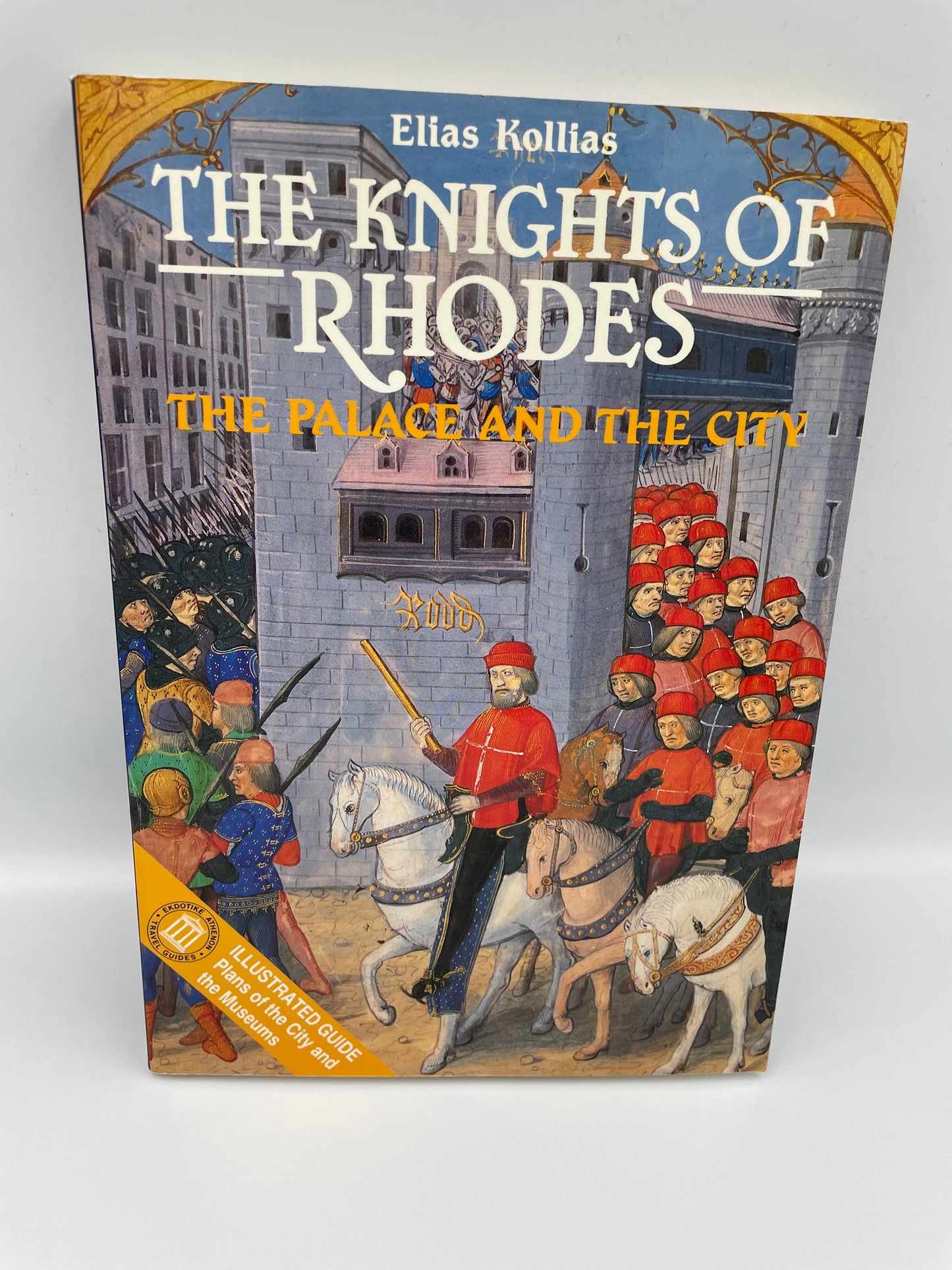 The Knights of Rhodes. The palace and the City by Ellias Kollias