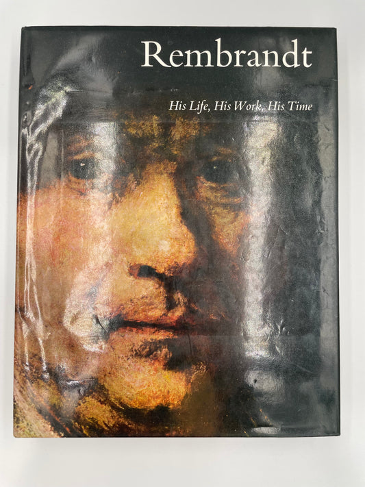 Book cover of Rembrandt: His Life, His Works, His Time by Bob Haak