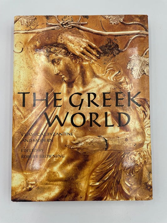 The Greek World: Classical, Byzantine, and Modern (Ed. Robert Browning)