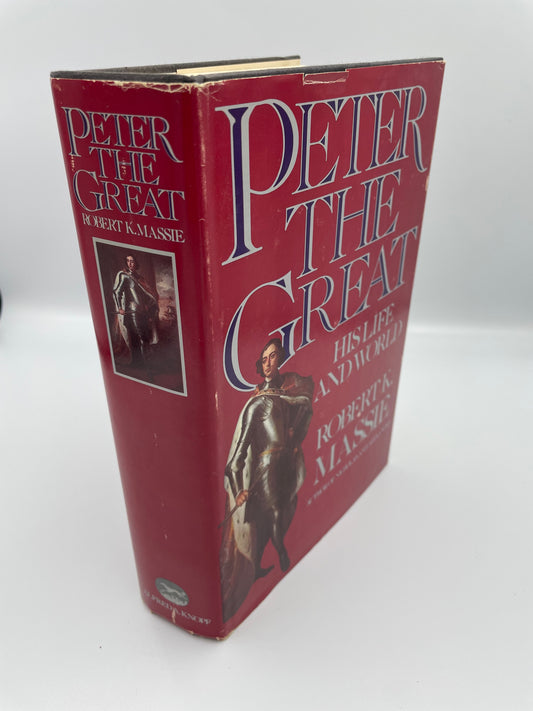 Peter the Great: His Life and World by Robert Massie
