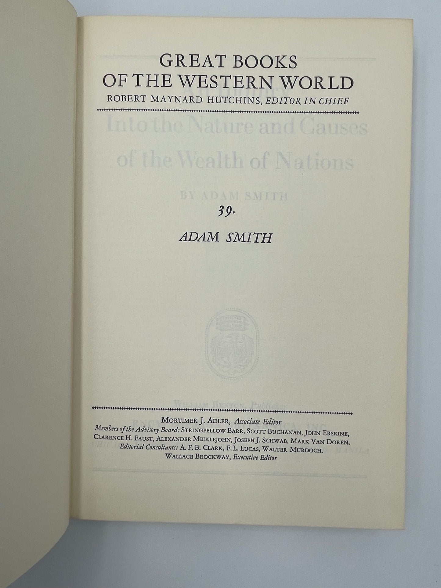 Adam Smith: (Britannica: Great Books of the Western World) An Inquiry into the Nature and Causes of the Wealth of Nations