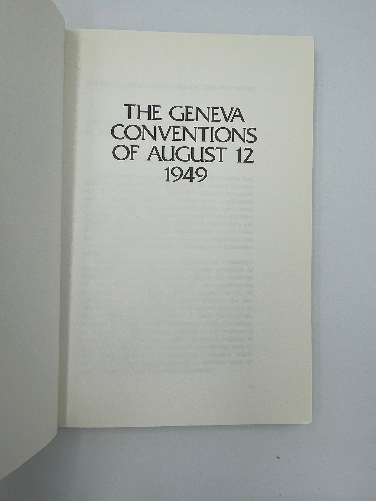 The Geneva Conventions of August 12 1949 AND Protocols additional to the Geneva Convention of 12 August 1949