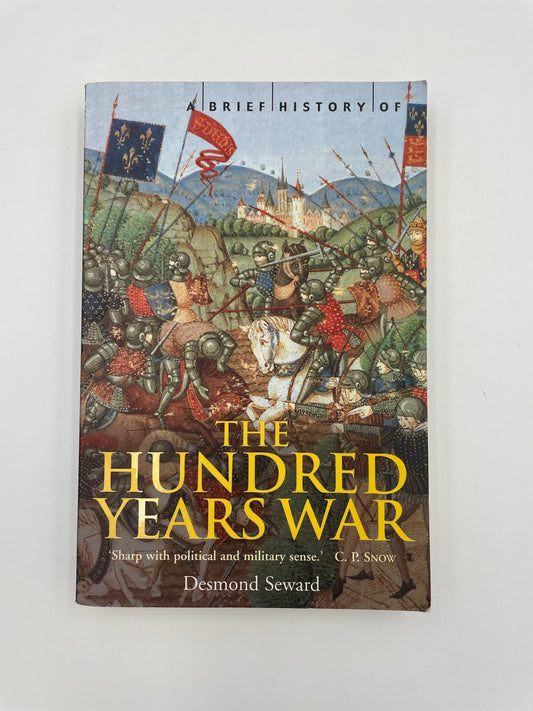 Book cover of ‘A Brief History of The Hundred Years War’ by Desmond Seward