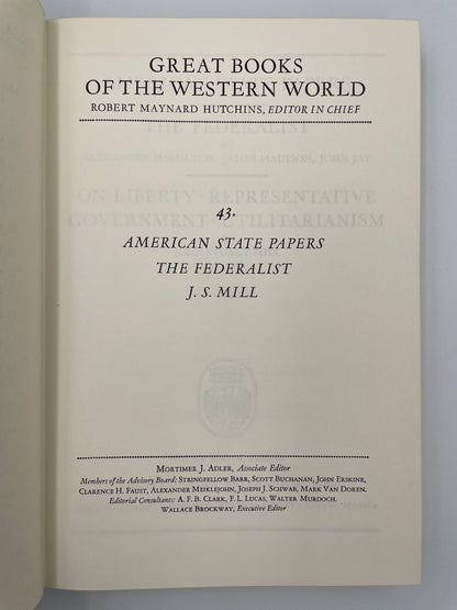 American State Papers. Federalist. J S Mill (Britannica: Great Books of the Western World)
