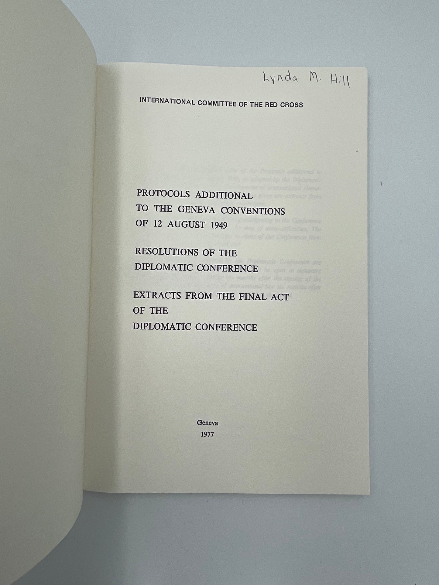 The Geneva Conventions of August 12 1949 AND Protocols additional to the Geneva Convention of 12 August 1949