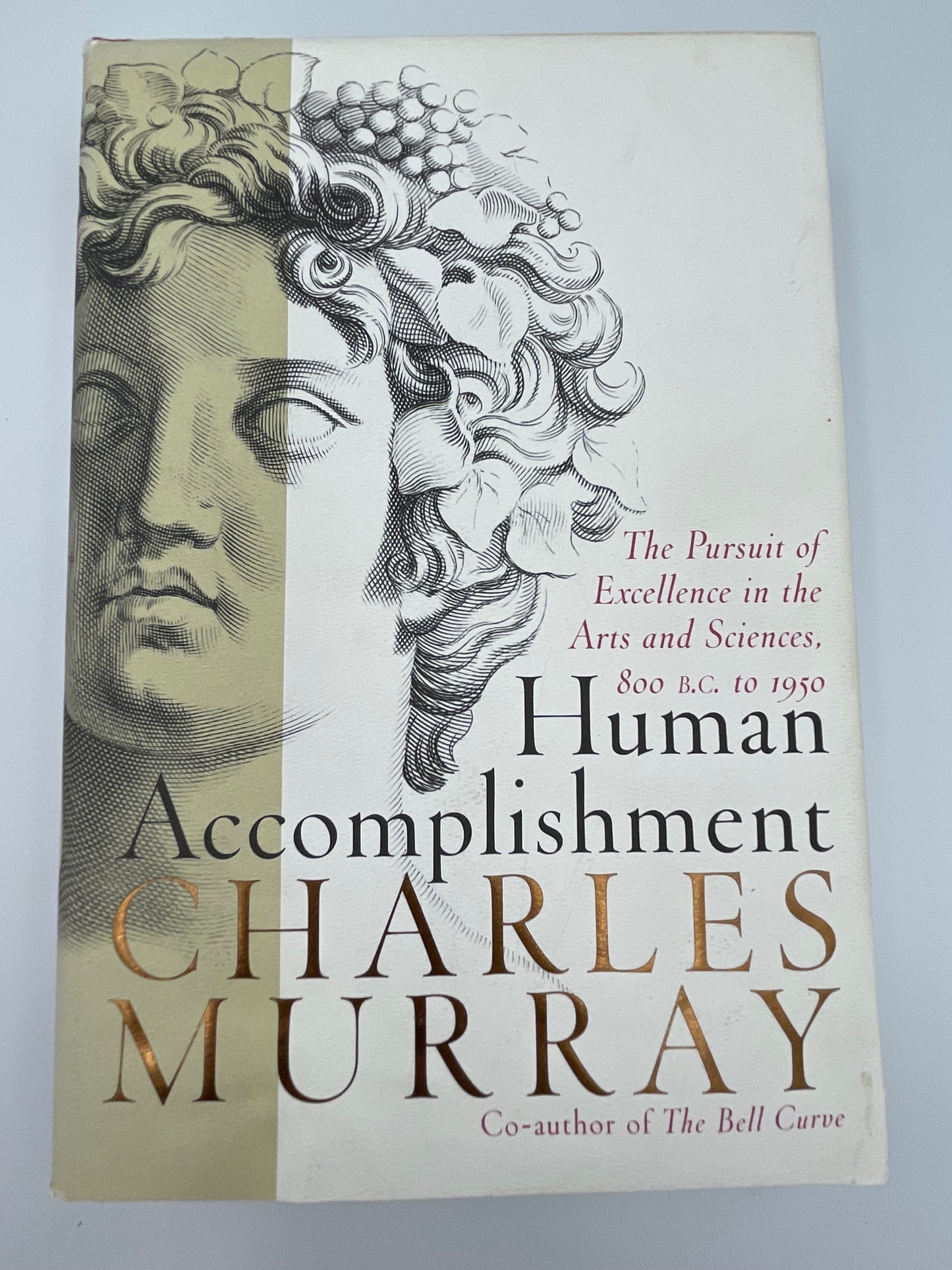 Human Accomplishment: The Pursuit of Excellence in the Arts and Sciences, 800 B.C. to 1950 by Charles Murray