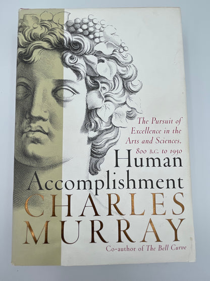 Book cover of "Human Accomplishment: The Pursuit of Excellence in the Arts and Sciences, 800 B.C. to 1950" by Charles Murray