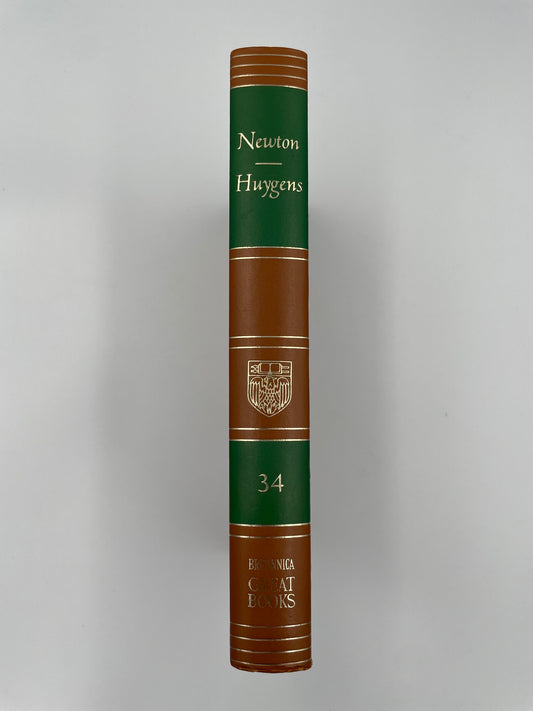 Newton. Huygens. (Britannica: Great Books of the Western World) Mathematical Principles of Natural Philosophy (Newton). Optics (Newton). Treatise on Light (Huygens).