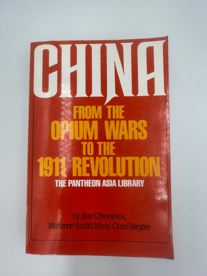 Book cover of ‘China: From the Opium Wars to the 1911 Revolution’ by Jean Chesneaux
