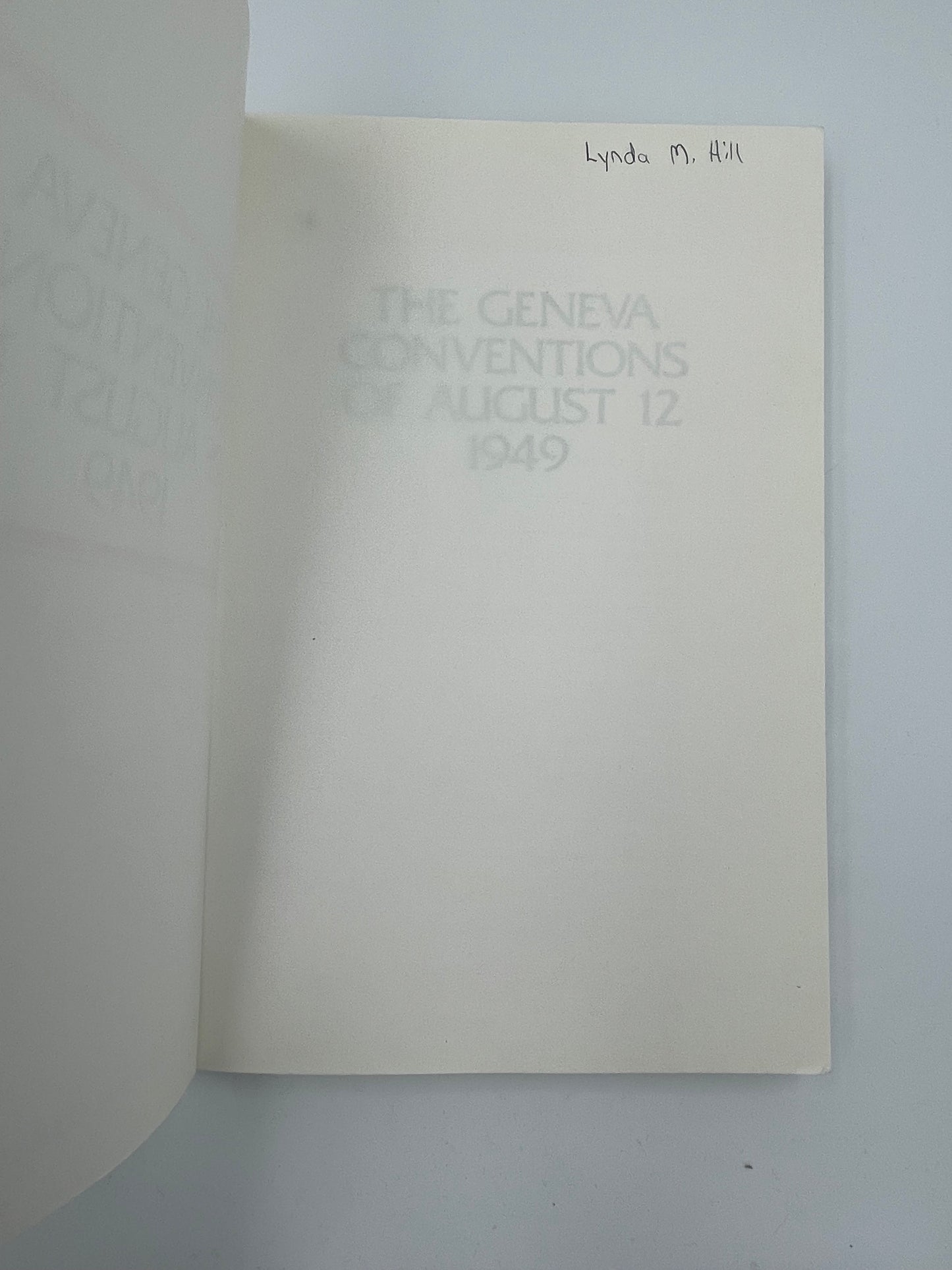 The Geneva Conventions of August 12 1949 AND Protocols additional to the Geneva Convention of 12 August 1949