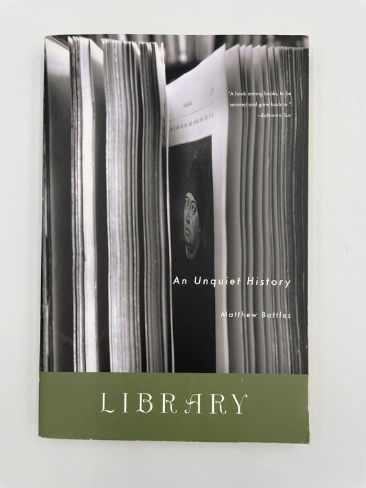 Book cover entitled 'Library: An Unquiet History' by Matthew Battles.