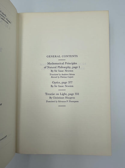 Newton. Huygens. (Britannica: Great Books of the Western World) Mathematical Principles of Natural Philosophy (Newton). Optics (Newton). Treatise on Light (Huygens).