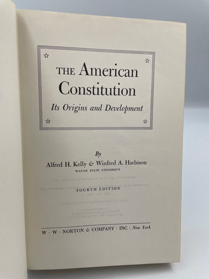 The American Constitution. Its Origins and Development by Alfred H. Kelly and Winfred A. Harbison