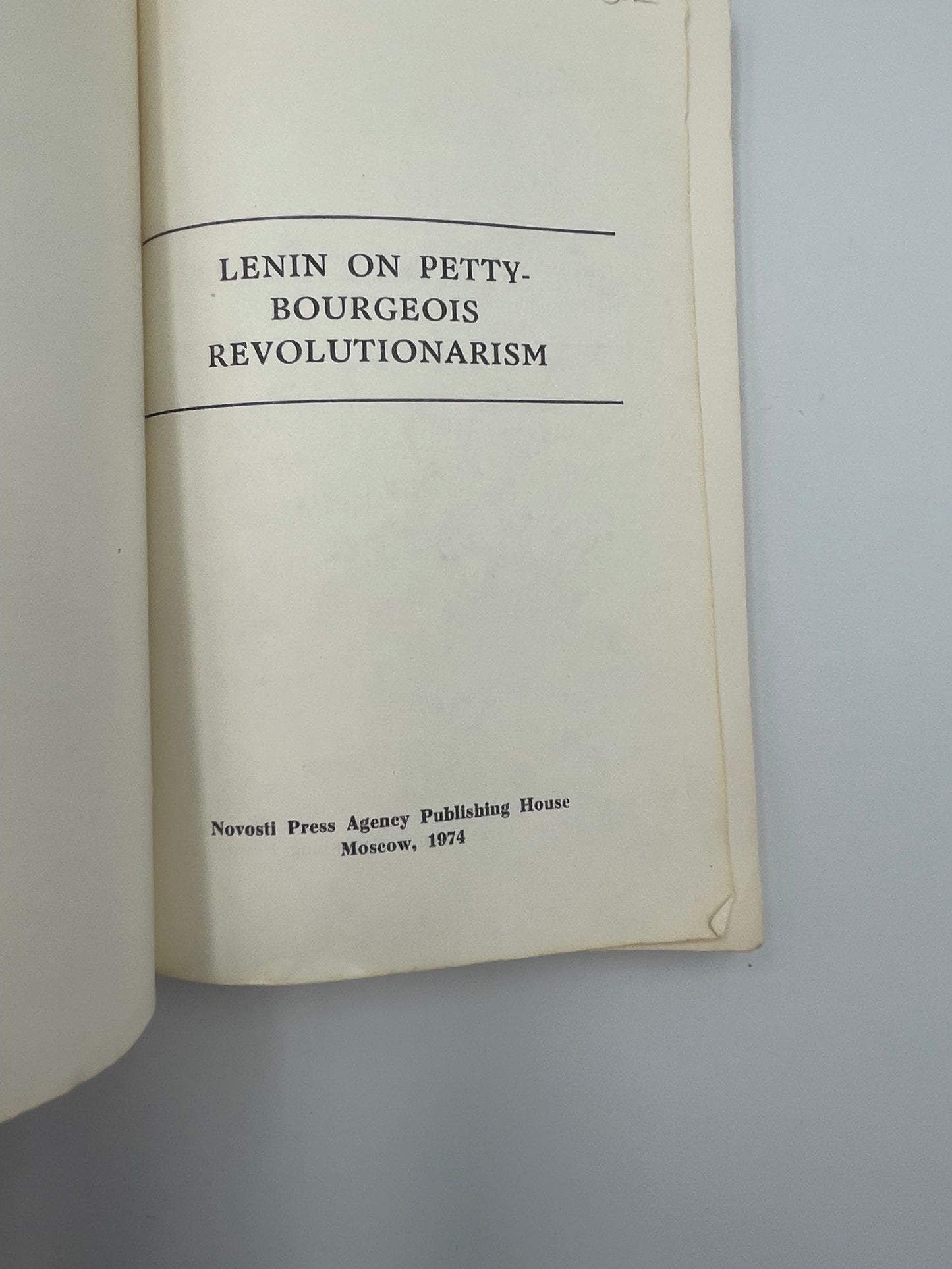 The Great Legacy of Maxism Leninism. On Petty Bourgeois Revolutionarism. By Lenin