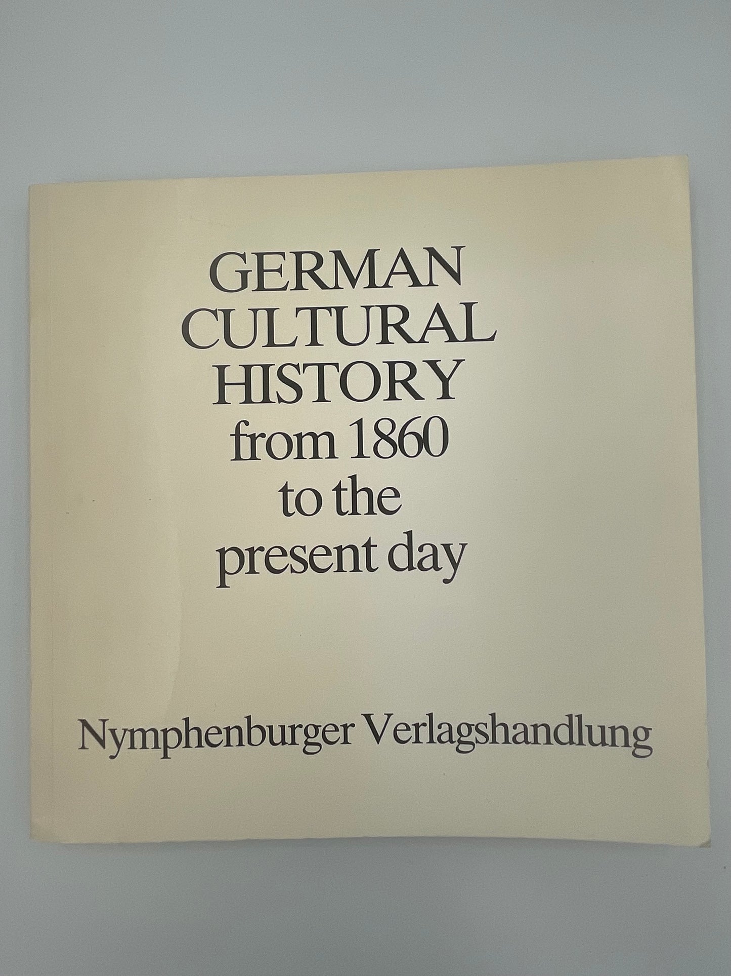 German Cultural History from 1860 to the Present Day
