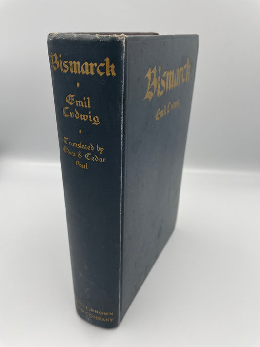 Bismarck: The Story of a Fighter by Emil Ludwig