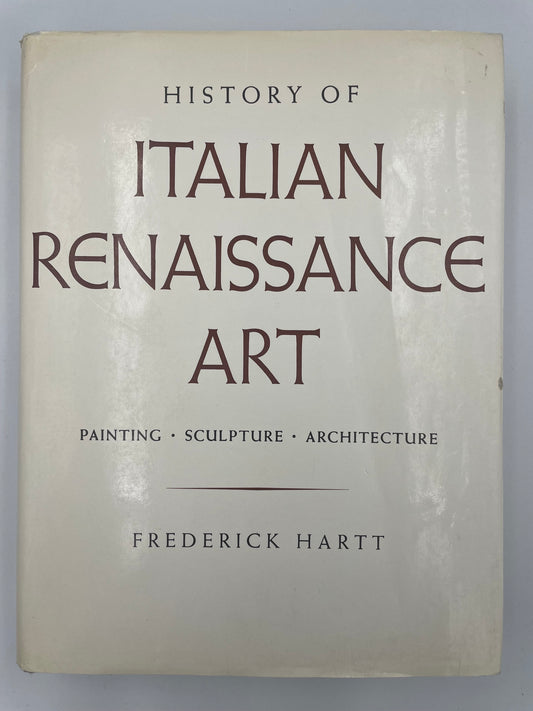 History of Italian Rennaisance Art: Painting, Sculpture, Architecture by Frederick Hart