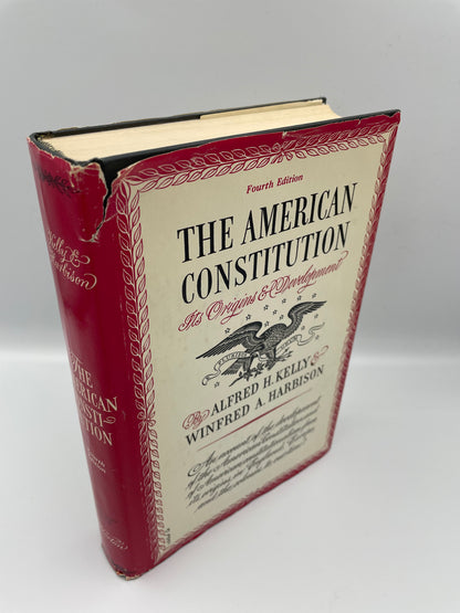 The American Constitution. Its Origins and Development by Alfred H. Kelly and Winfred A. Harbison